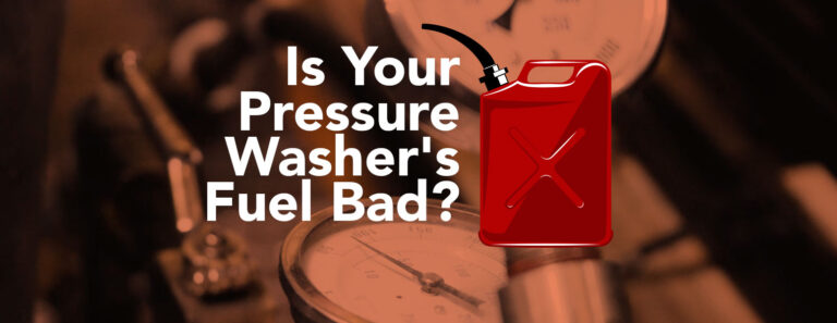 is your pressure washer fuel bad
