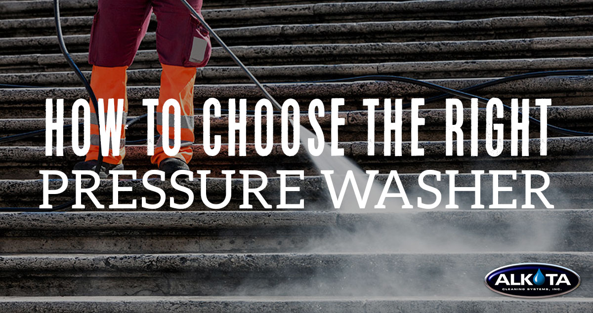 How to Choose a Pressure Washer Alkota Pressure Washers Find Your